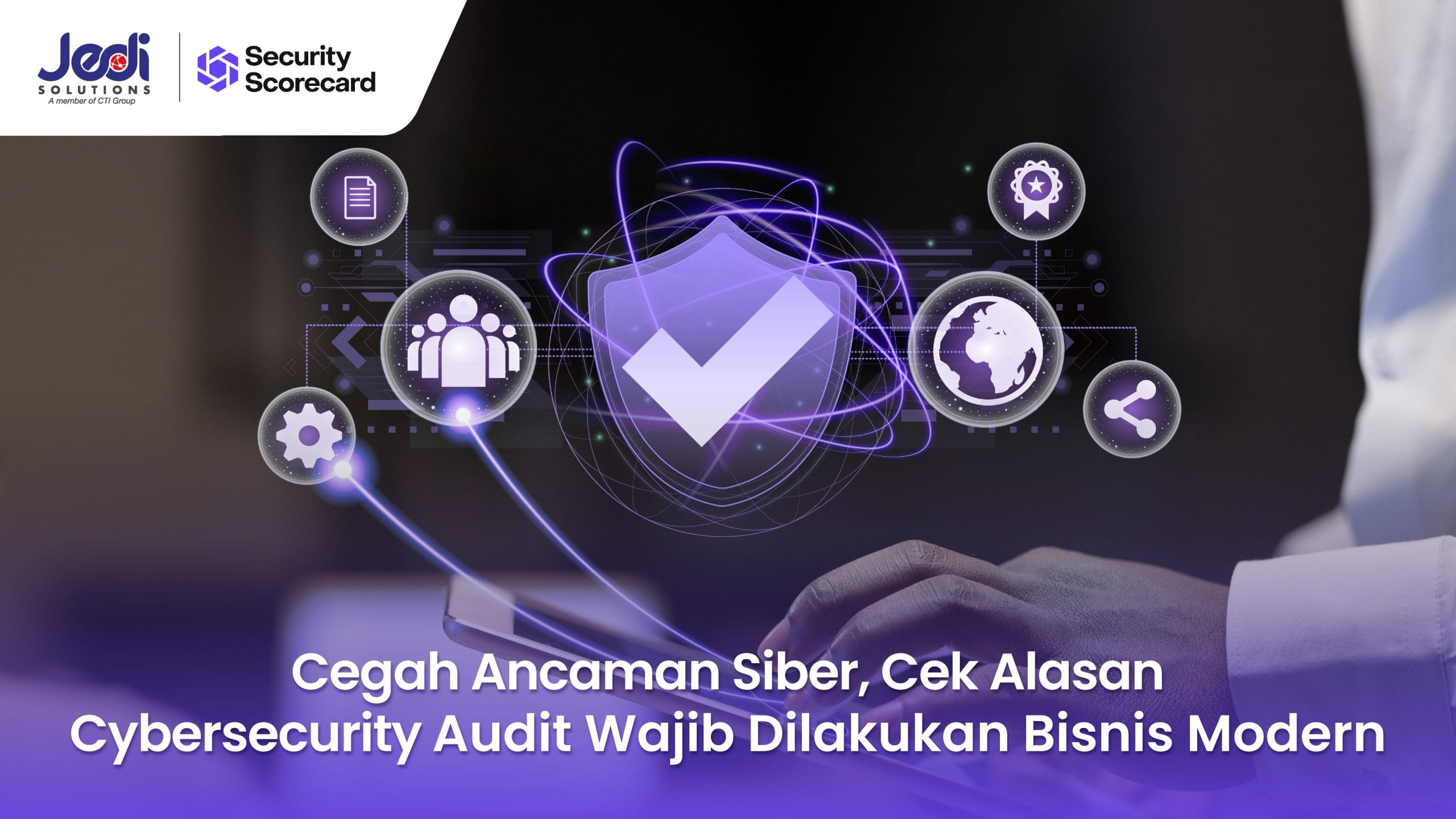 Cegah Ancaman Siber, Cek Alasan Cybersecurity Audit Wajib Dilakukan Bisnis Modern