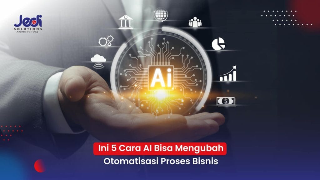 5 cara AI mengubah otomatisasi proses bisnis