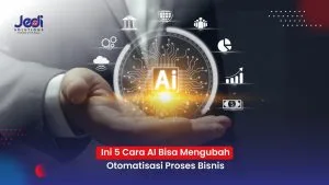 5 cara AI mengubah otomatisasi proses bisnis