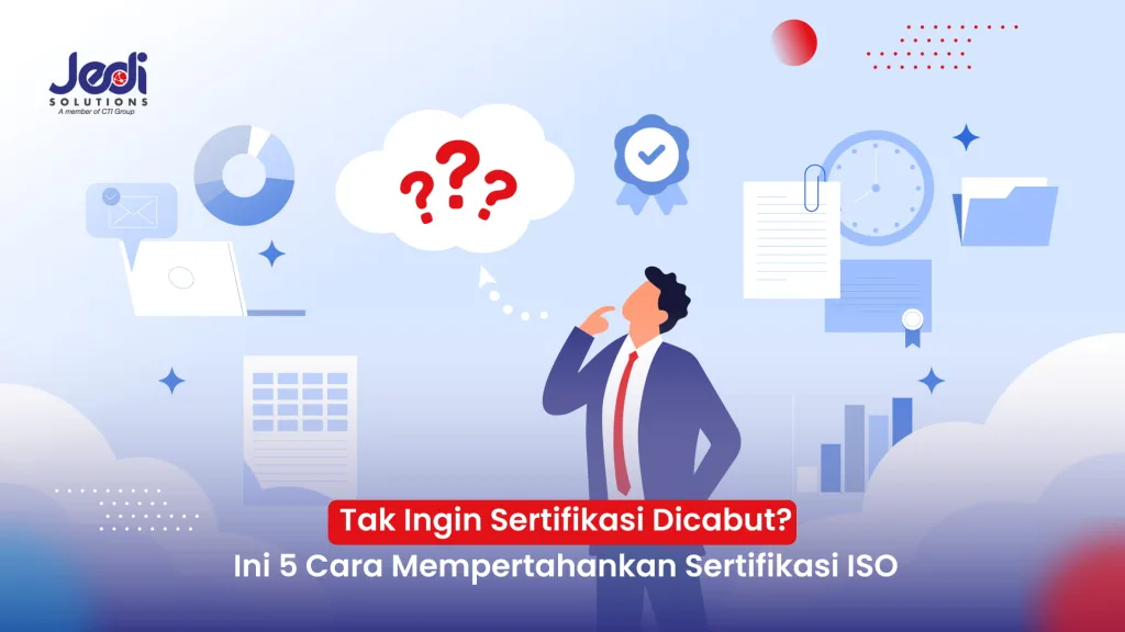 5 cara mempertahankan sertifikasi ISO JEDI