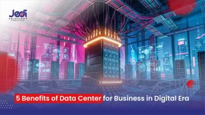 5 Benefits of Data Center for Business in Digital Era