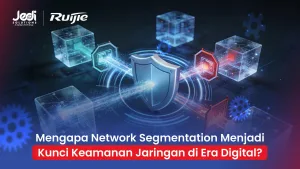 Mengapa Network Segmentation menjadi kunci keamanan jaringan di era digital JEDI Solutions