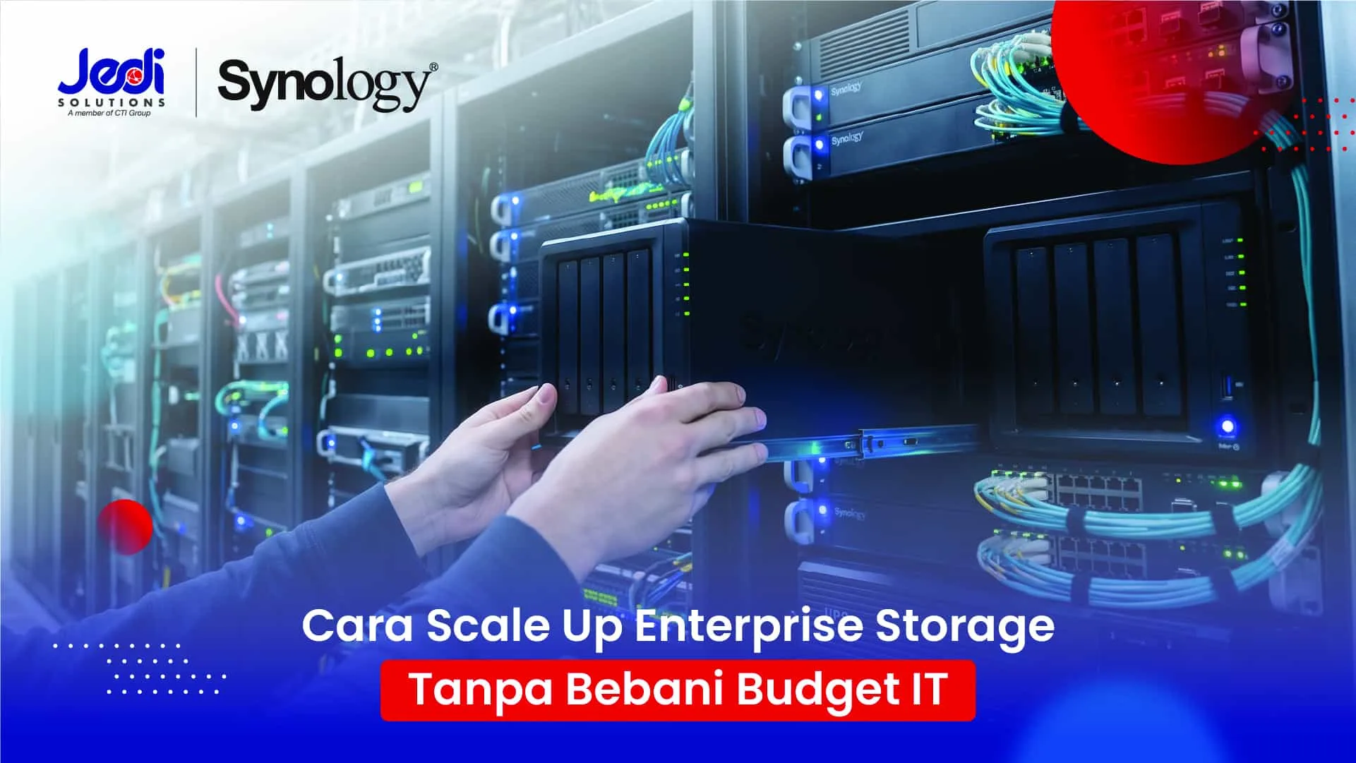 Cara Scale Up Enterprise Storage Dengan Synology JEDI Solutions Cara Scale Up Enterprise Storage Dengan Synology JEDI Solutions